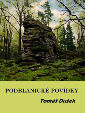 Podblanické povídky - Tomáš Dušek