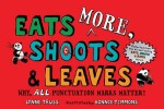 Eats More, Shoots &amp; Leaves : Why, All Punctuation Marks Matter! - Lynne Truss