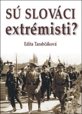 Sú Slováci extrémisti? Edita Tarabčáková