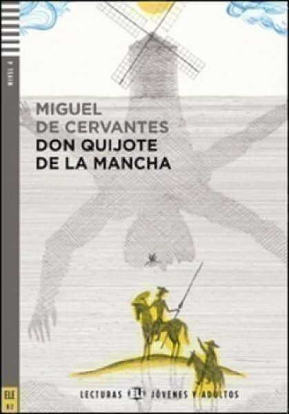 Lecturas ELI Jóvenes y Adultos 4/B2: Don Quijote de la Mancha+CD - Miguel de Cervantes Saavedra