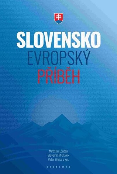 Slovensko evropský příběh Miroslav Londák,