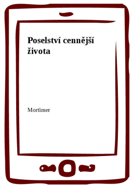 Poselství cennější života - Mortimer