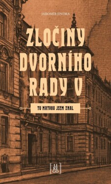 Zločiny dvorního rady V. - Tu mrtvou jsem znal - Jaromír Jindra