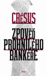 Zpověď prohnilého bankéře Crésus