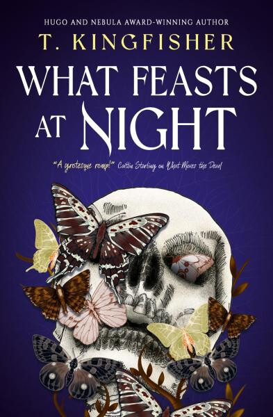 What Feasts at Night - T. Kingfisher