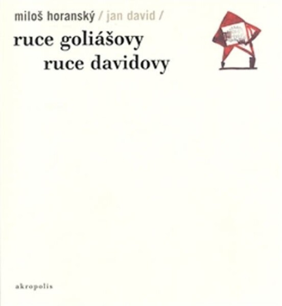 Ruce Goliášovy Ruce Davidovy - Miloš Horanský