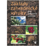 Základy zahradnické výroby pro odborná učiliště, 2. vydání - Josef Pokorný