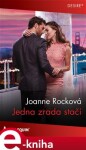 Jedna zrada stačí - Joanne Rocková e-kniha