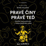 Pravé činy právě teď - Ryan Holiday