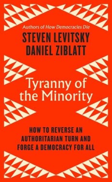 Tyranny of the Minority - Steven Levitsky