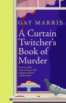 A Curtain Twitcher's Book of Murder - Gay Marris