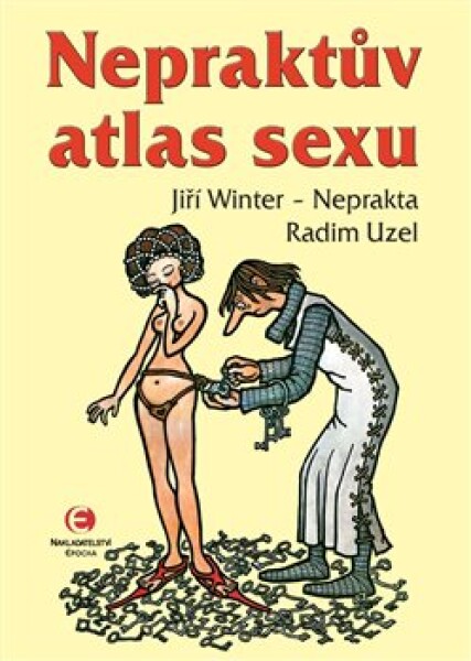 Nepraktův atlas sexu Jiří Winter-Neprakta, Radim Uzel