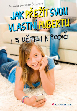 Jak přežít svou vlastní pubertu - Markéta Švamberk Šauerová