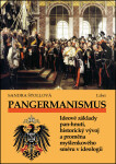 Pangermanismus. Ideové základy pan-hnutí, historický vývoj proměna myšlenkového směru ideologii Sandra Štollová