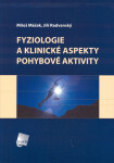Fyziologie a klinické aspekty pohybové aktivity - Miloš Máček, Jiří Radvanský, kolektiv autorů