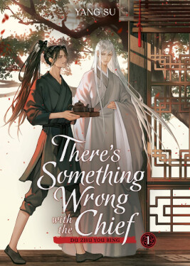 There´s Something Wrong with the Chief: Du Zhu You Bing (Novel) Vol. 1 - Su Yang