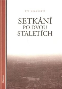 Setkání po dvou staletích Eva Melmuková