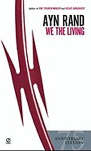 We the Living - Ayn Rand