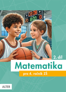 Matematika pro 4. ročník ZŠ 2. díl, 2. vydání - Milena Vaňurová; Květoslava Matoušková; R. Blažková