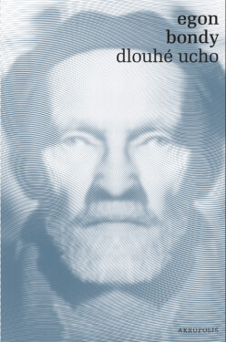 Dlouhé ucho - Egon Bondy