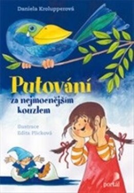 Putování za nejmocnějším kouzlem Daniela Krolupperová