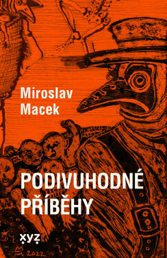 Podivuhodné příběhy - Miroslav Macek
