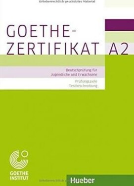 Goethe-Zertifikat A2 – Prüfungsziele, Testbeschreibung - Michaela Perlmann-Balme