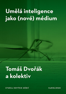 Umělá inteligence jako (nové) médium - Tomáš Dvořák