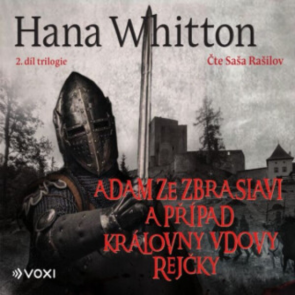 Adam ze Zbraslavi a případ královny vdovy Rejčky - Hana Whitton - audiokniha