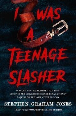 I Was a Teenage Slasher - Jones Stephen Graham