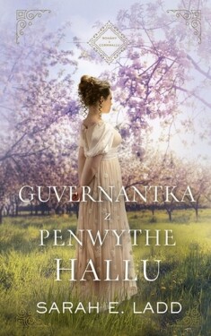 Guvernantka z Penwythe Hallu - Sarah E. Ladd