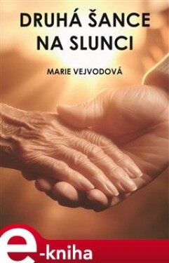 Druhá šance Na slunci - Marie Vejvodová e-kniha