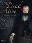 The Dead Alive - Wilkie Collins - e-kniha