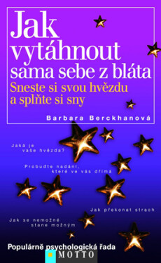 Jak vytáhnout sama sebe z bláta Sneste si svou hvězdu a splňte si sny