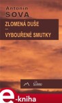 Zlomená duše / Vybouřené smutky - Antonín Sova e-kniha