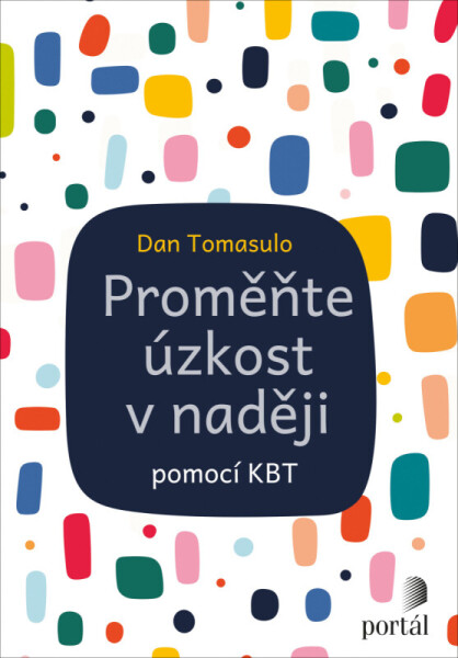 Proměňte úzkost v naději - Dan Tomasulo