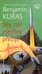 Sex nás všechny přežije Benjamin Kuras