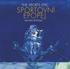 Sportovní epopej The Sports Epic Petr Volf, Michael Rittstein