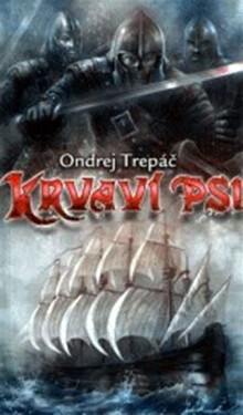 Krvaví psi Ondrej Trepáč
