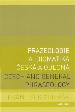 Frazeologie a idiomatika - česká a obecná