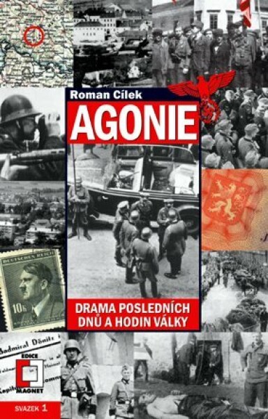 Agonie. Drama posledních dnů a hodin války - Roman Cílek - e-kniha