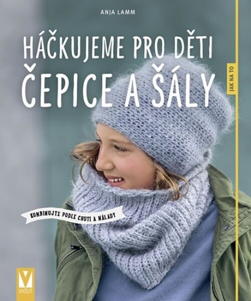 Háčkujeme pro děti čepice šály