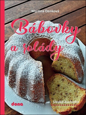 Bábovky a rolády - Martina Denková