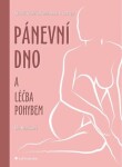 Pánevní dno a léčba pohybem - Aktivní řešení inkontinence a sestupu - Ida Hurtíková