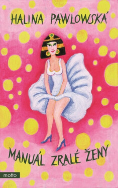 Manuál zralé ženy, 2. vydání - Halina Pawlowská