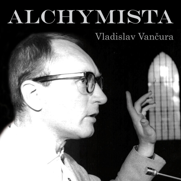 Alchymista - Vladislav Vančura - audiokniha