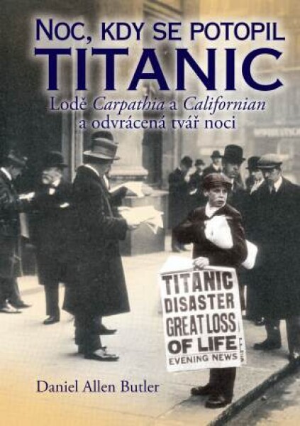 Noc, kdy se potopil Titanic - Daniel Allen Butler - e-kniha