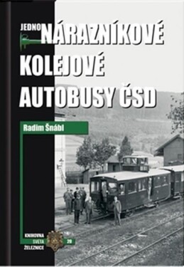 Jednonárazníkové kolejové autobusy ČSD - Radim Šnábl