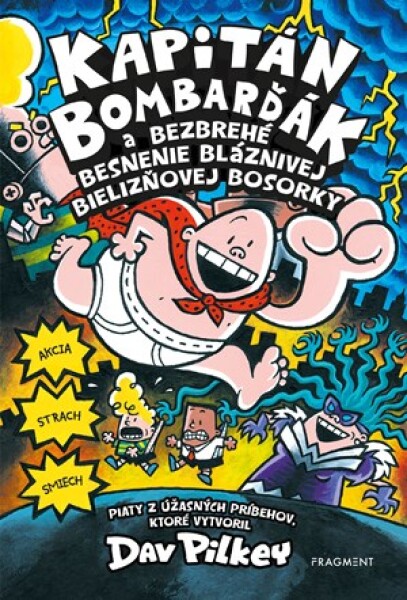 Kapitán Bombarďák 5: Kapitán Bombarďák a bezbrehé besnenie bláznivej Bielizňovej bosorky