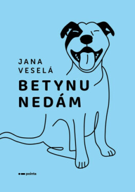 Betynu nedám - Jana Veselá